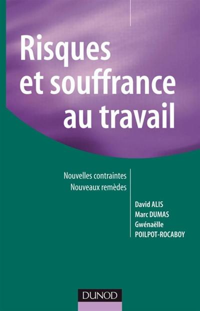 Risques et souffrance au travail : nouvelles contraintes, nouveaux remèdes