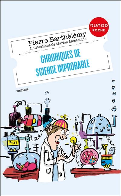 Chroniques de science improbable