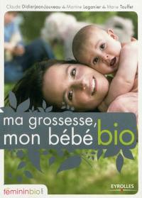 Ma grossesse, mon bébé bio