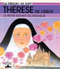 Thérèse de Lisieux : la petite enfant du Seigneur