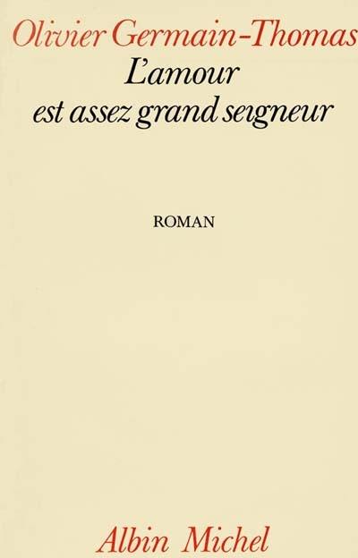 L'Amour est assez grand seigneur