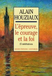 L'épreuve, le courage et la foi : quinze méditations