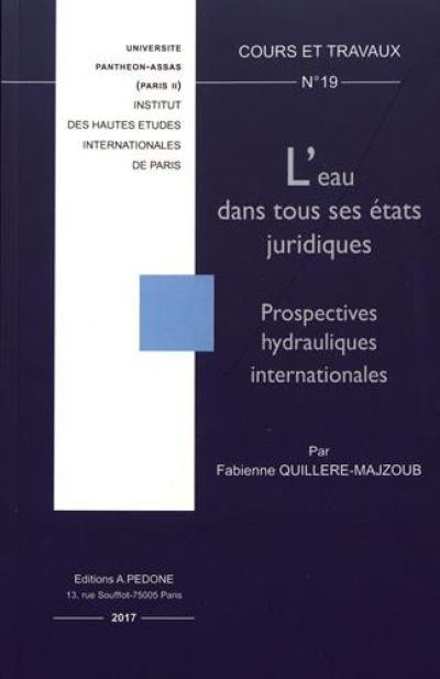 L'eau dans tous ses états juridiques : prospectives hydrauliques internationales