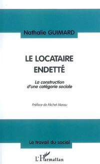 Le locataire endetté : la construction d'une catégorie sociale