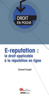 E-réputation : le droit applicable à la réputation en ligne