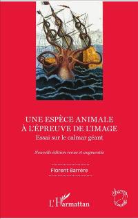 Une espèce animale à l'épreuve de l'image : essai sur le calmar géant