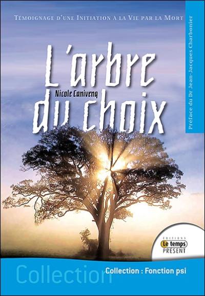 L'arbre du choix : témoignage d'une initiation à la vie par la mort