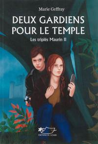 Les triplés Maurin. Vol. 2. Deux gardiens pour le temple