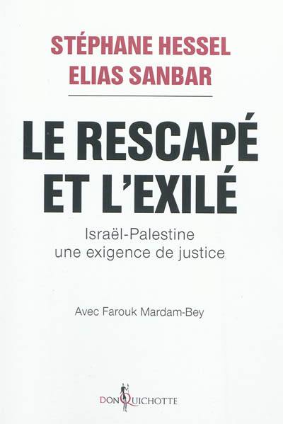 Le rescapé et l'exilé : Israël-Palestine, une exigence de justice