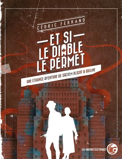 Une étrange aventure de Sachem Blight et Oxiline. Et si le diable le permet