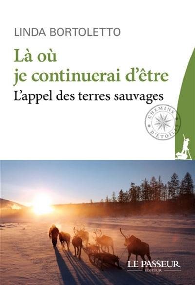 Là où je continuerai d'être : l'appel des terres sauvages