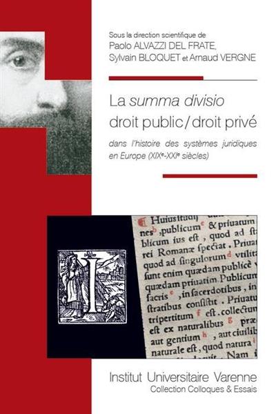 La summa divisio droit public-droit privé dans l'histoire des systèmes juridiques en Europe, XIXe-XXIe siècles