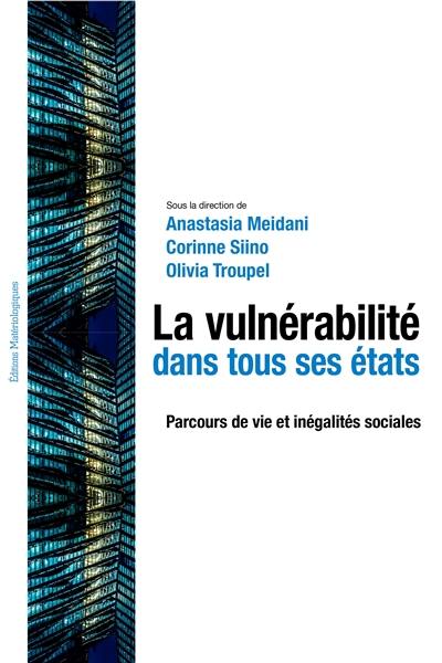 La vulnérabilité dans tous ses états : parcours de vie et inégalités sociales