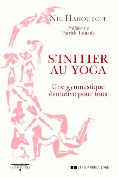 S'initier au yoga : une gymnastique évolutive pour tous