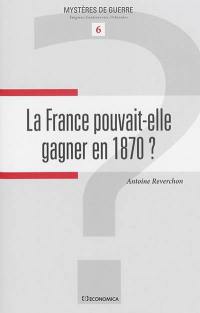 La France pouvait-elle gagner en 1870 ?