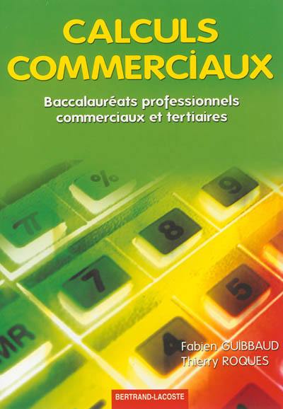 Calculs commerciaux : baccalauréats professionnels commerciaux et tertiaires