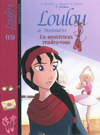 Loulou de Montmartre. Vol. 15. Un mystérieux rendez-vous