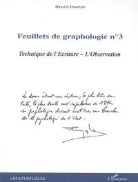 Feuillets de graphologie. Vol. 3. Technique de l'écriture, l'observation