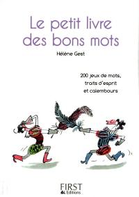 Le petit livre des bons mots : 200 jeux de mots, traits d'esprit et calembours