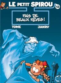 Le petit Spirou. Vol. 13. Fais de beaux rêves ! *** Ma mémoire flanche