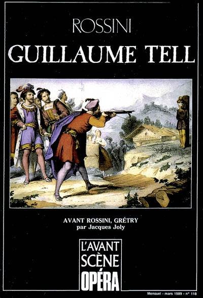 Avant-scène opéra (L'), n° 118. Guillaume Tell