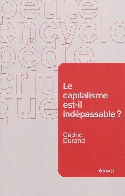 Le capitalisme est-il indépassable ?