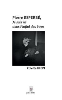 Pierre Esperbé : je suis né dans l'infini des êtres