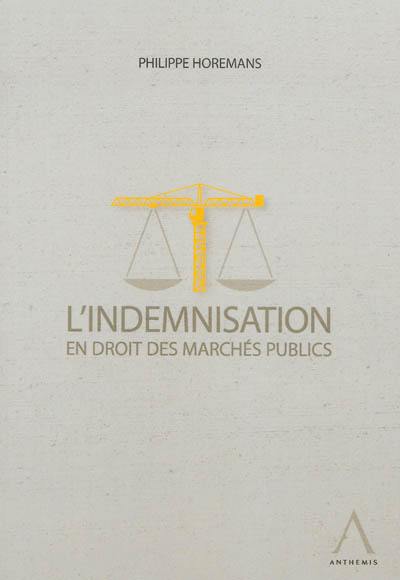 L'indemnisation en droit des marchés publics