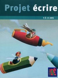 Projet écrire : 15 dossiers autonomes pour donner les moyens d'écrire aux enfants de 9 à 13 ans