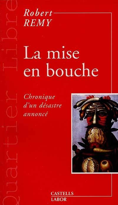 La mise en bouche : chronique d'un désastre annoncé