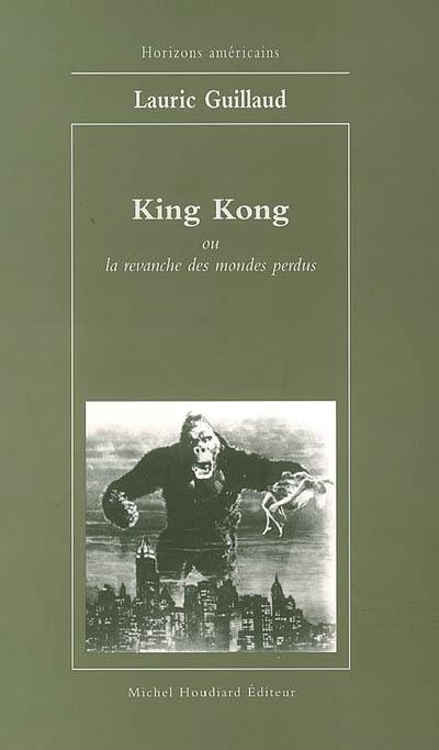 King Kong ou La revanche des mondes perdus