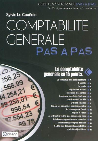 Comptabilité générale pas à pas : la comptabilité générale en 15 points