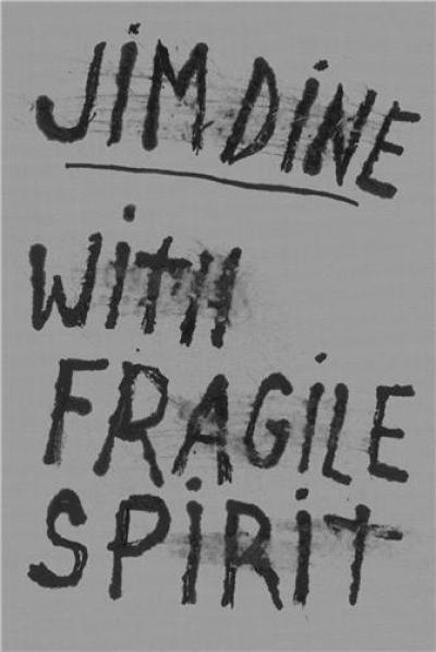 Jim Dine With Fragile Spirit