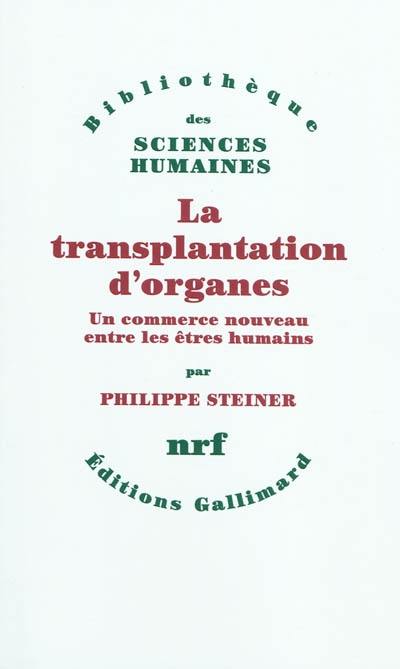 La transplantation d'organes : un commerce nouveau entre les êtres humains