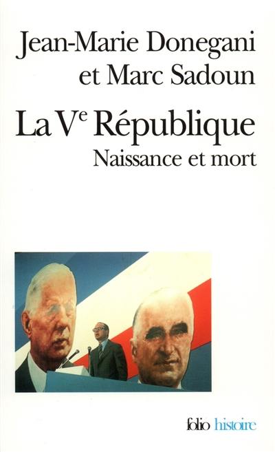 La Ve République : naissance et mort