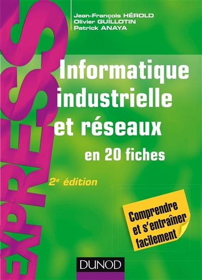 Informatique industrielle et réseaux en 20 fiches