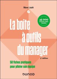 La boîte à outils du manager : 50 fiches pratiques pour piloter son équipe