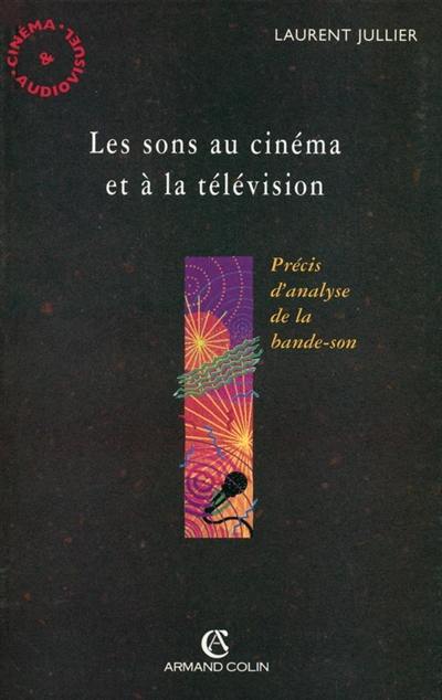 Les sons au cinéma et à la télévision : précis d'analyse de la bande-son