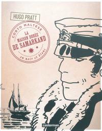 Corto Maltese : en noir et blanc. Vol. 9. La maison dorée de Samarkand