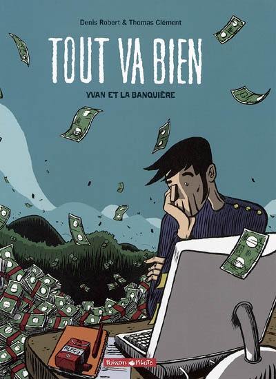 Tout va bien. Vol. 1. Yvan et la banquière