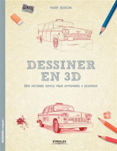 Dessiner en 3D : une méthode simple pour apprendre à dessiner