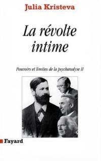 Pouvoirs et limites de la psychanalyse. Vol. 2. La révolte intime : discours direct