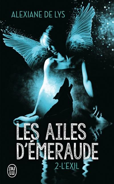 Les ailes d'émeraude. Vol. 2. L'exil