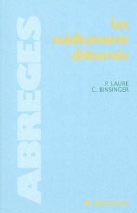 Les médicaments détournés : crimes, mésusages, pratiques addictives, conduites dopantes, suicide, euthanasie