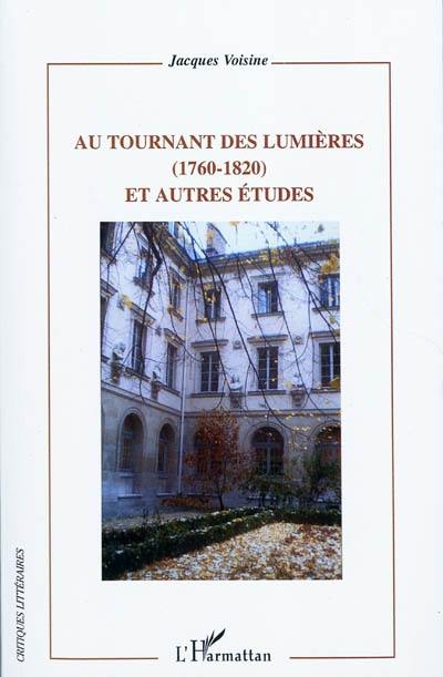 Au tournant des Lumières (1760-1820) : et autres études