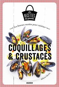 Les bonnes recettes de coquillages & crustacés