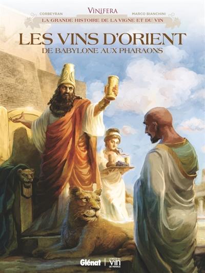 Les vins d'Orient : de Babylone aux pharaons