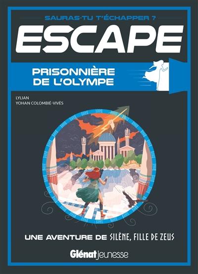 Prisonnière de l'Olympe : une aventure de Silène, fille de Zeus