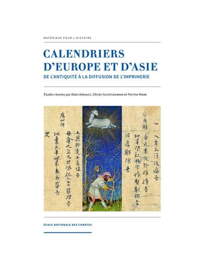 Calendriers d'Europe et d'Asie : de l'Antiquité à la diffusion de l'imprimerie