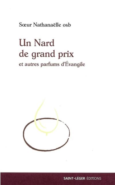 Un nard de grand prix : et autres parfums d'Evangile